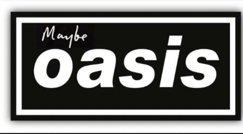 maybe oasis